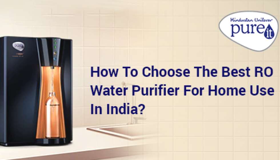 How to choose the best RO water purifier for home use in India?