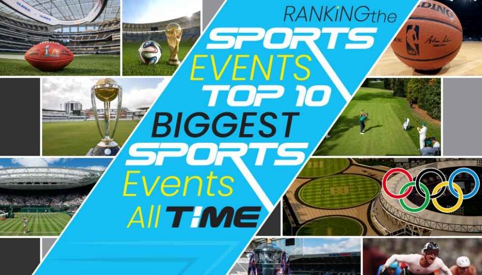 Ranking Sports Events: Top 10 Biggest Sports Events Of All Time